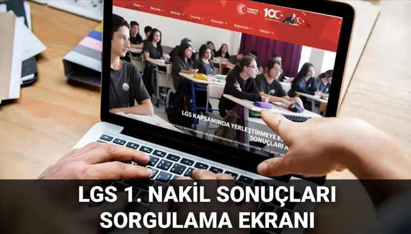 LGS Nakil Sonuçları Açıklandı! Sorgulama ve 2. Nakil Tarihleri