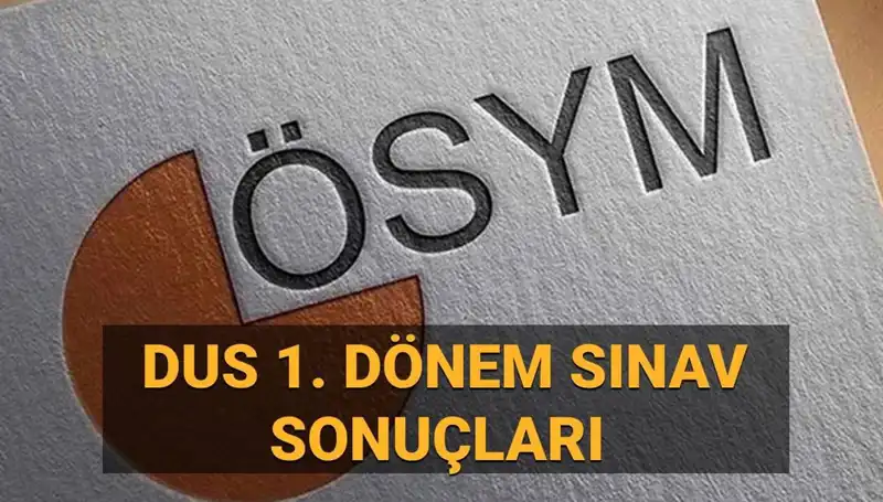 2025 DUS 1. Dönem Sonuçları Açıklandı mı? Sorgulama Ekranı Üzerinden Öğrenin!