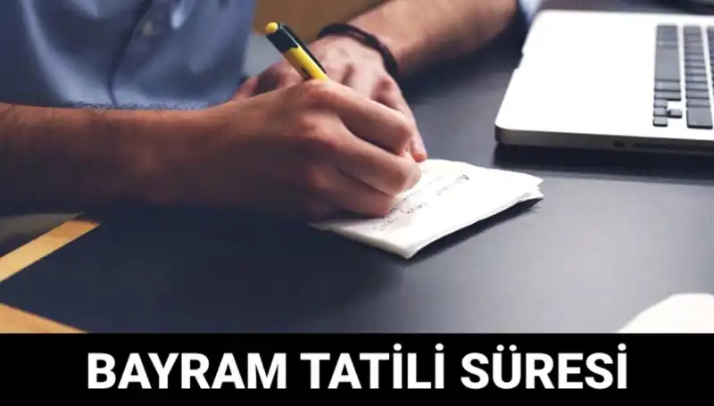 2023 Bayram Tatili Ne Zaman Bitecek? Tüm Detaylar Burada!