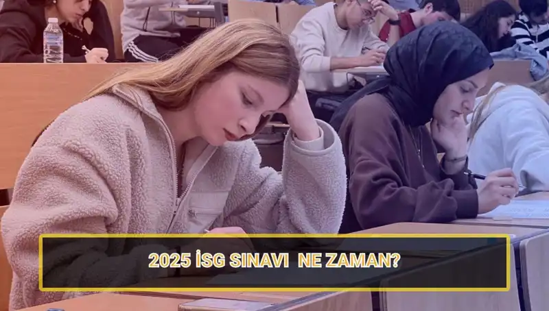 2025 İSG Sınavı Tarihleri: Başvurular Ne Zaman Başlayacak?