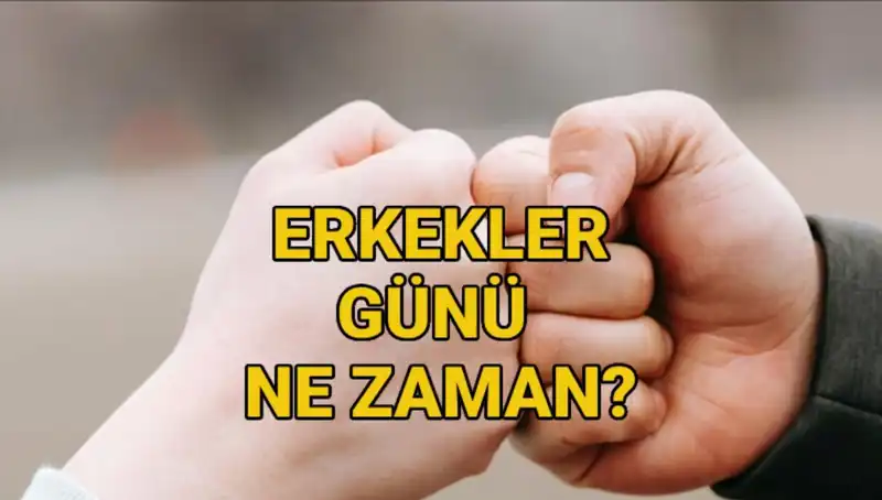 Türkiye'de Erkekler Günü 2025 Ne Zaman Kutlanacak? Tüm Detaylar Burada!
