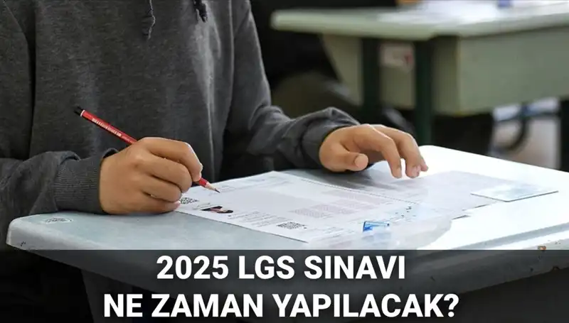 2025 LGS Sınavı Ne Zaman? Tarihler Açıklandı!