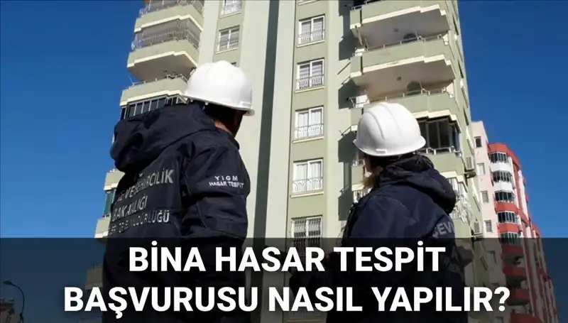 Bina Hasar Tespiti Nasıl Yapılır? 2025'te e-Devlet Başvuru Süreci