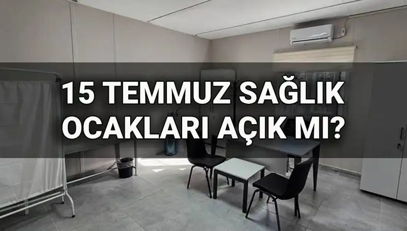 15 Temmuz'da Sağlık Ocakları Açık mı? Aile Sağlığı Merkezleri Hakkında Her Şey