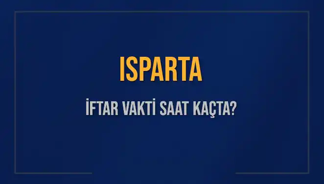 Isparta'da İftar Vakti: Diyanet Bilgilerine Göre Saat Kaçta Okunuyor?